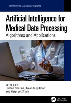 Hardcover Artificial Intelligence for Medical Data Processing: Algorithms and Applications Book