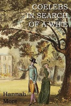 Coelebs in Search of a Wife (Broadview Editions)
