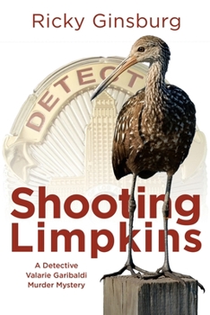 Paperback Shooting Limpkins: A Detective Valarie Garibaldi Murder Mystery Book