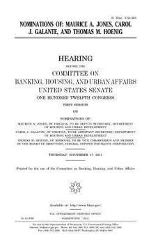 Nominations of Maurice A. Jones, Carol J. Galante, and Thomas M. Hoenig