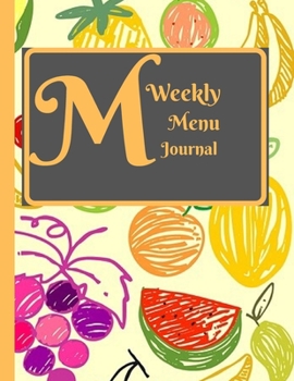 Paperback Weekly Menu Journal: Plan and Track Your Meals Weekly /Food Planner / Diary Daily Meal Plan And detailed Shopping List Birthday Present for Book