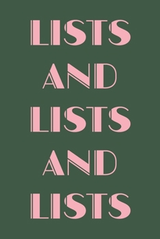 Lists and Lists and Lists: Simple Small Notebook with Daily To Do Checklists for Task Management and Organizing | Fun Pink and Green Paperback with Funny Cover Quote