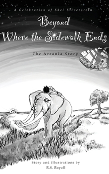Beyond Where the Sidewalk Ends: The Arcania Series (Arcania: Beyond Where the Sidewalk Ends)