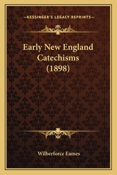 Paperback Early New England Catechisms (1898) Book