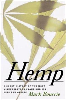 Paperback Hemp: A Short History of the Most Misunderstood Plant and Its Uses and Abuses Book