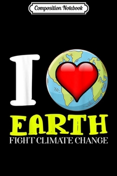 Composition Notebook: Fight Climate Change  Journal/Notebook Blank Lined Ruled 6x9 100 Pages