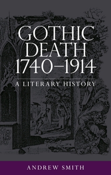 Paperback Gothic Death 1740-1914: A Literary History Book