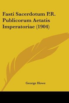 Paperback Fasti Sacerdotum P.R. Publicorum Aetatis Imperatoriae (1904) Book