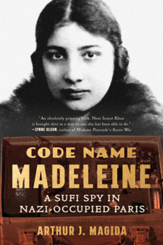 Paperback Code Name Madeleine: A Sufi Spy in Nazi-Occupied Paris Book