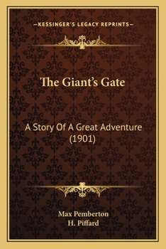 Paperback The Giant's Gate: A Story Of A Great Adventure (1901) Book