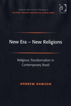 Hardcover New Era - New Religions: Religious Transformation in Contemporary Brazil Book