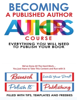 Paperback Becoming A Published Author - Authors Course: Everything You Will Need To Publish Your Book