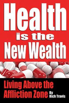 Paperback Health is the New Wealth: Living Above the Affliction Zone Book