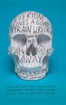 Paperback Everyone Loves a Good Train Wreck Book