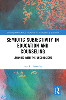Paperback Semiotic Subjectivity in Education and Counseling: Learning with the Unconscious Book