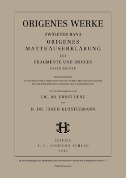 Hardcover Werke, Band 12/1, Origenes Matthäuserklärung III: Fragmente und Indices, Erste Hälfte [Greek, Ancient (To 1453)] Book