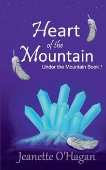 Heart of Mountain: a short novella - Book #1 of the Under the Mountain