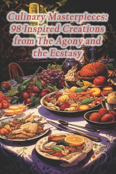 Paperback Culinary Masterpieces: 98 Inspired Creations from The Agony and the Ecstasy Book