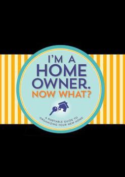 Hardcover I'm a Homeowner, Now What?: A Guided Logbook Book