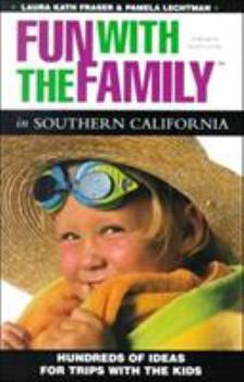 Paperback Fun with the Family in Southern California: Hundreds of Ideas for Day Trips with the Kids Book