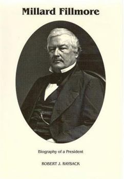 Hardcover Millard Fillmore: Biography of a President Book