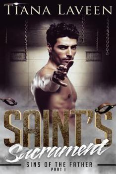 Saint's Sacrament: Sins of the Father Part I - Book #4 of the Saint Series