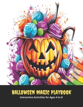 Paperback Halloween Magic Playbook: Interactive Activities for Ages 4 to 8, 50 pages, 8.5x11 inches Book