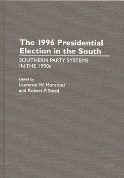 Hardcover The 1996 Presidential Election in the South: Southern Party Systems in the 1990s Book