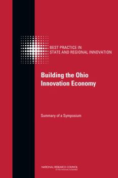 Paperback Building the Ohio Innovation Economy: Summary of a Symposium Book