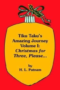 Tiku Taku's Amazing Journey, Volume I: Christmas for Three, Please