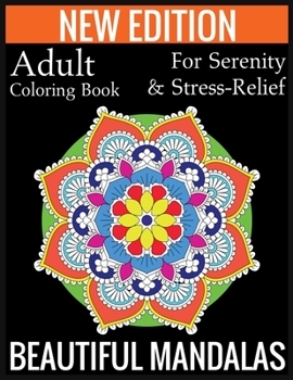 Paperback New Edition Adult Coloring Book For Serenity & Stress-Relief Beautiful Mandalas: (Adult Coloring Book Of Mandalas ) Book