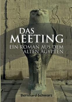 Paperback Das Meeting: Roman aus dem alten Ägypten [German] Book