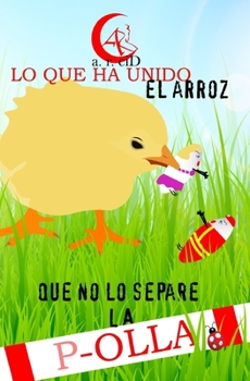 Paperback Lo que ha unido el arroz que no lo separe la p-olla [Spanish] Book