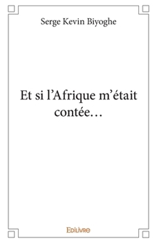 Paperback Et si l'Afrique m'était contée... [French] Book
