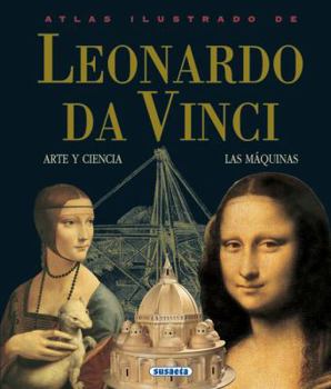 Hardcover Atlas ilustrado de Leonardo da Vinci: Arte y ciencia, las máquinas (Spanish Edition) [Spanish] Book