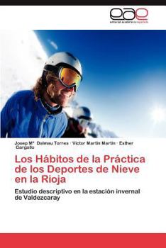 Paperback Los Habitos de La Practica de Los Deportes de Nieve En La Rioja [Spanish] Book