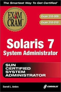 Paperback Solaris 7 System Administrator Exam Cram (Exam: 310-009, 310-010) Book