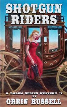 Paperback Shotgun Riders: A Balum Series Western #7 Book