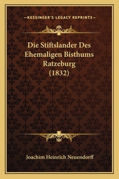 Paperback Die Stiftslander Des Ehemaligen Bisthums Ratzeburg (1832) [German] Book