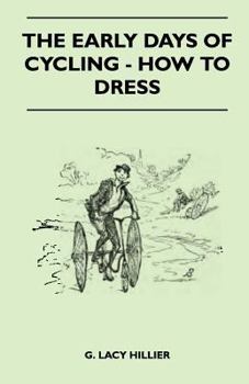 Paperback The Early Days of Cycling - How to Dress Book