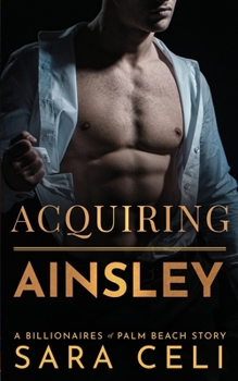 Acquiring Ainsley - Book #2 of the Billionaires of Palm Beach