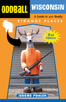 Paperback Oddball Wisconsin: A Guide to 400 Really Strange Places Book