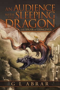 Paperback An Audience with the Sleeping Dragon: The Spear of Longinus Book