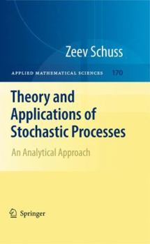Hardcover Theory and Applications of Stochastic Processes: An Analytical Approach Book
