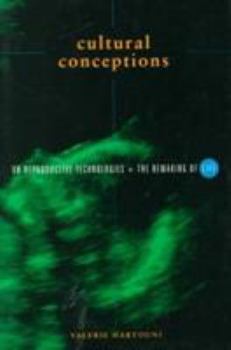 Paperback Cultural Conceptions: On Reproductive Technologies and the Remaking of Life Book