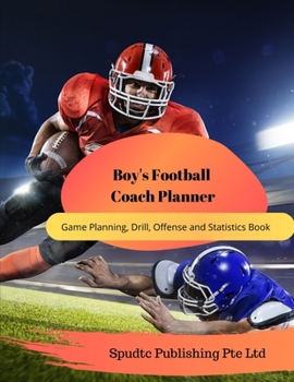Paperback Boy's Football Coach Planner: Game Planning, Drill, Offense and Statistics Book