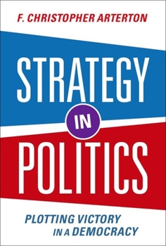 Paperback Strategy in Politics: Plotting Victory in a Democracy Book