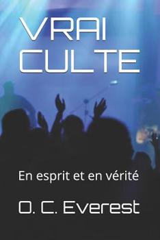 Paperback Vrai Culte: En Esprit Et En Vérité [French] Book