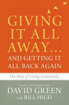 Hardcover Giving It All Away...and Getting It All Back Again: The Way of Living Generously Book