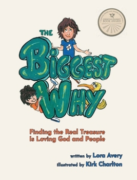 Hardcover The Biggest Why: Finding the Real Treasure Is Loving God and People Book